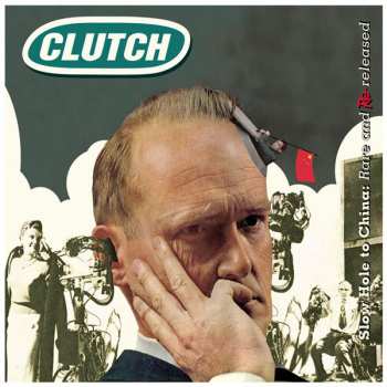 CD Clutch: Slow Hole To China:  Rare And Re-Released DIGI