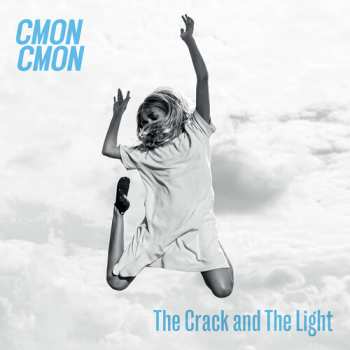 Album Cmon Cmon: The Crack And The Light