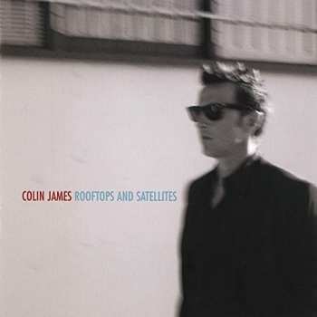 CD Colin James: Rooftops & Satellites