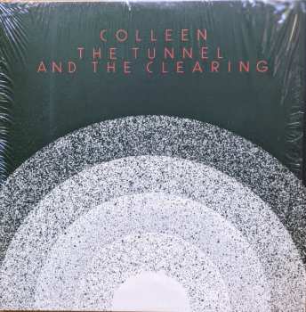 LP Colleen: The Tunnel And The Clearing
