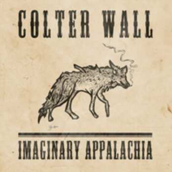 LP Colter Wall: Imaginary Appalachia
