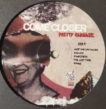 LP Come Closer: Pretty Garbage