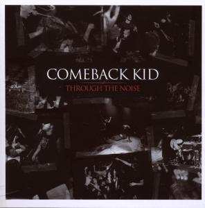 CD/DVD Comeback Kid: Through The Noise