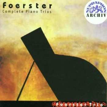 Album Josef Bohuslav Foerster: Complete Piano Trios