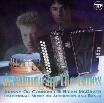Album Connolly,johnny Og / Mcgrath,brian: Dreaming Up The Tunes