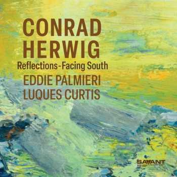 CD Conrad Herwig: Reflections-facing South