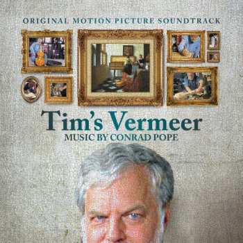 Album Conrad Pope: Tim's Vermeer