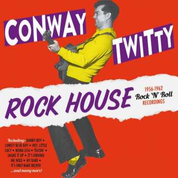 CD Conway Twitty: Rock House, 1956-1962 Rock 'n' Roll Recordings