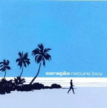 Coraçao: Nature Boy