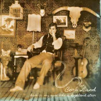 Album Corb Lund: Hair In My Eyes Like A Highland Steer
