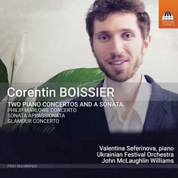 CD Corentin Boissier: Two Piano Concertos And A Sonata