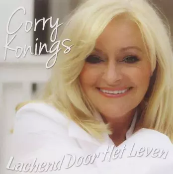 Corry Konings: Lachend Door Het Leven