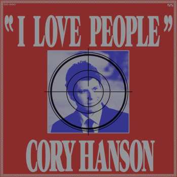 MC Cory Thomas Hanson: I Love People (limited Indie Edition)