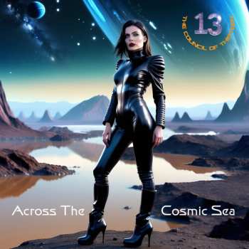2LP Council Of Thirteen: Across The Cosmic Sea