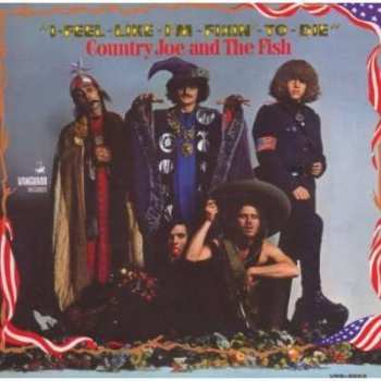 CD Country Joe And The Fish: I-Feel-Like-I'm-Fixin'-To-Die