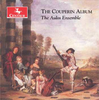 Album Couperin / Aulos Ensemble: Couperin Album