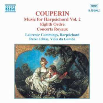 Album François Couperin: Music For Harpsichord Vol.2 - Eighth Ordre, Concerts Royaux