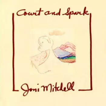 Joni Mitchell: Court And Spark