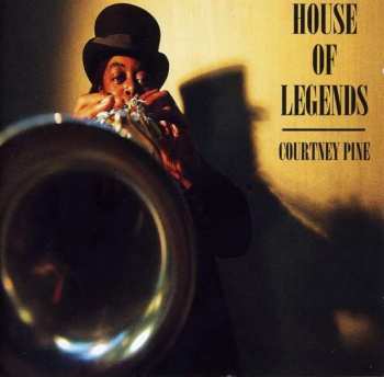CD Courtney Pine: House Of Legends