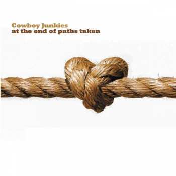 LP Cowboy Junkies: At The Ends Of Paths Taken