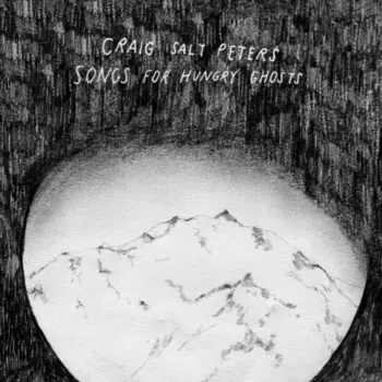 Craig Salt Peters: Songs For Hungry Ghosts