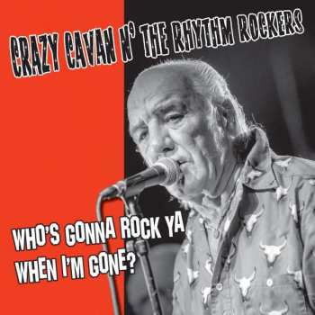 LP Crazy Cavan And The Rhythm Rockers: Who's Gonna Rock You When I'm Gone?