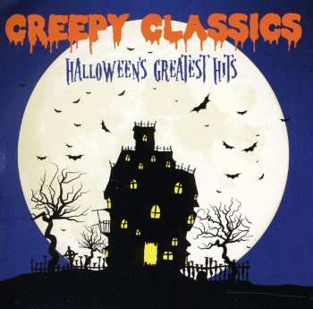 Album Creepy Classics: Halloween's Greatest Hits / Var: Creepy Classics: Halloween's Greatest Hits
