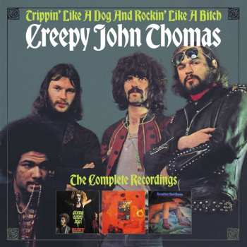 3CD/Set di cofanetti Creepy John Thomas: Trippin' Like A Dog And Rockin' Like A Bitch: The Complete Recordings