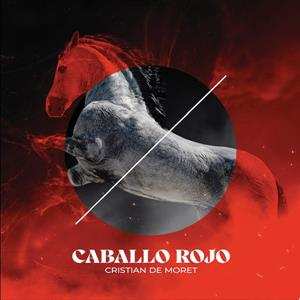 LP Cristian De Moret: Caballo Rojo LTD