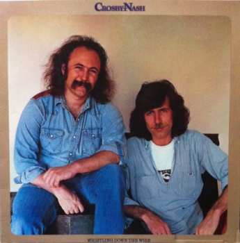 LP Crosby & Nash: Whistling Down The Wire