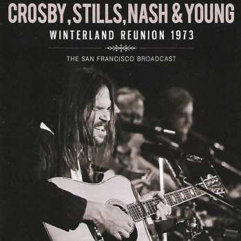 CD Crosby, Stills, Nash & Young: Winterland Reunion 1973
