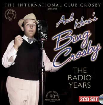 Album Crosby,bing: Here's Bing Crosby: The Radio Years