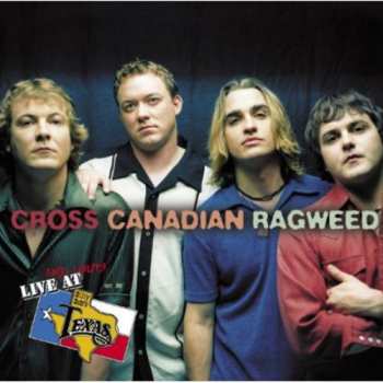 Album Cross Canadian Ragweed: Live And Loud At Billy Bob's Texas