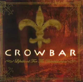 Crowbar: Lifesblood For The Downtrodden