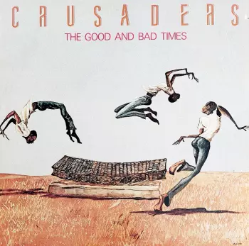 The Crusaders: The Good And Bad Times