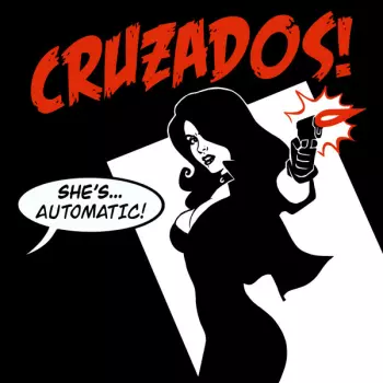 Cruzados: She's... Automatic!