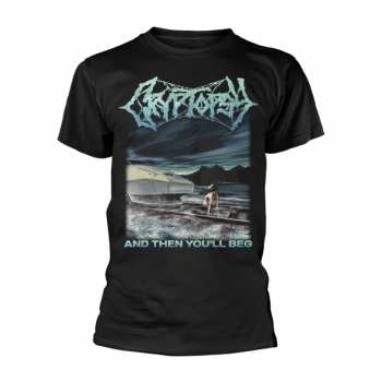 Merch Cryptopsy: Maglietta And Then You'll Beg