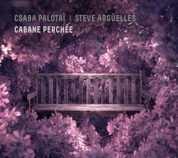 CD Csaba Palotaï: Cabane Perchée