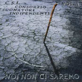 CD C.S.I.: Noi Non Ci Saremo Vol. 1