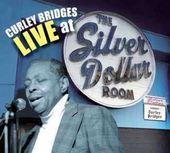 Album Curley Bridges: Live At The Silver Dollar Room