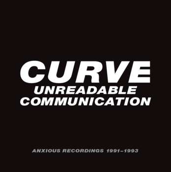 4CD/Set di cofanetti Curve: Unreadable Communication: Anxious Recordings 1991-1993