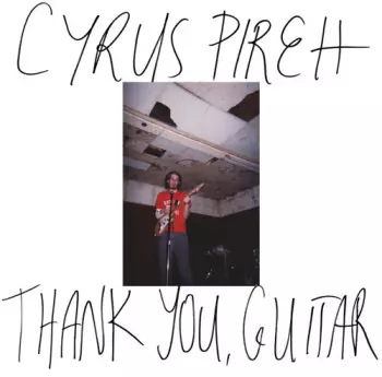 Cyrus Pireh: Thank You, Guitar