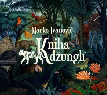 CD Czech Philharmonic: Ivanovic: Kniha Dzungli
