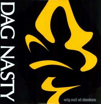 LP Dag Nasty: Wig Out At Denkos