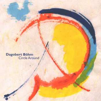 CD Dagobert Bohm: Circle Around