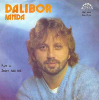 Album Dalibor Janda: Kde Jsi / Znám Tvůj Trik