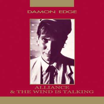 Album Damon Edge: Alliance & The Wind Is Talking