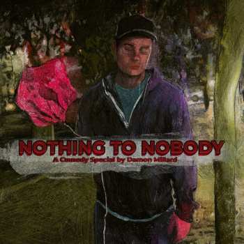 Album Damon Millard: Nothing To Nobody