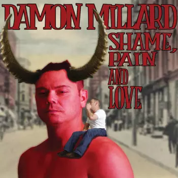 Damon Millard: Shame Pain & Love