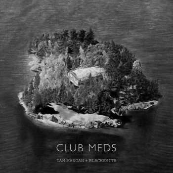 Album Dan Mangan + Blacksmith: Club Meds